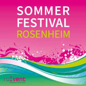 Sommerfestival Rosenheim - Programm + Besucher Hinweise